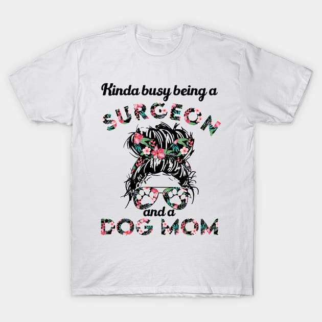 Surgeon job gift for dog lover girl . Perfect present for mother dad friend him or her T-Shirt by SerenityByAlex